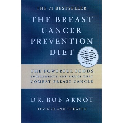 The Breast Cancer Prevention Diet - by  Bob Arnot (Paperback)