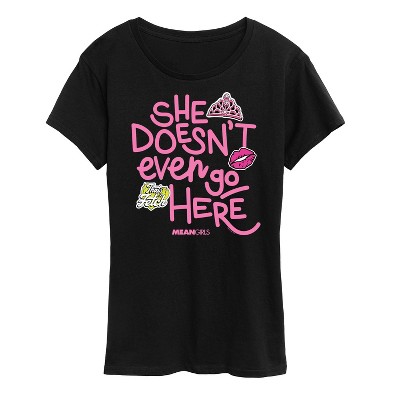 Women's - Mean Girls - She Doesn't Even Go Here Short Sleeve Graphic T-Shirt