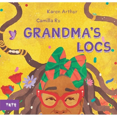 Grandma's Locs - by  Karen Arthur (Hardcover)