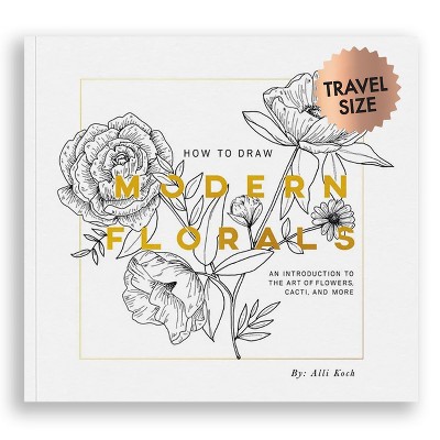 How to Draw Modern Florals (Mini) - (Stocking Stuffers) by  Alli Koch (Paperback)