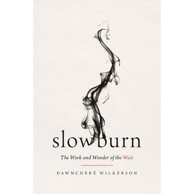 Slow Burn - by  Dawnchere Wilkerson (Paperback)