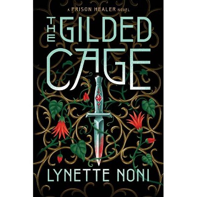 The Gilded Cage - (The Prison Healer) by Lynette Noni
