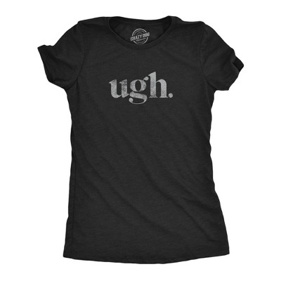 Womens Ugh. T Shirt Funny Sarcastic Eye Roll Graphic Novelty Vintage Tee - Crazy Dog Women's T Shirt
